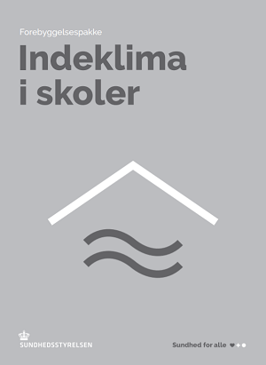 Forebyggelsespakke - Indeklima I Skoler - Sundhedsstyrelsen