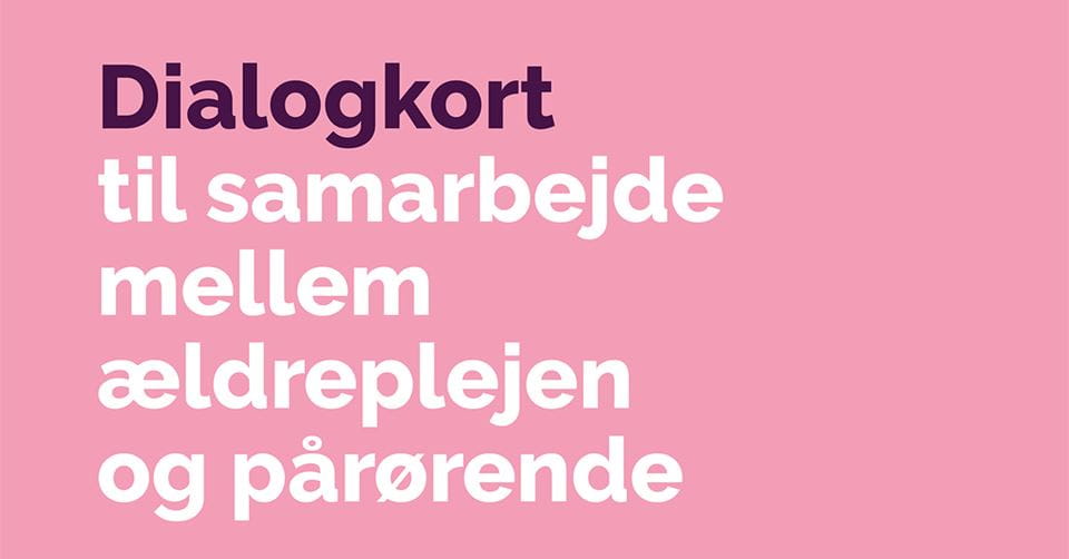 Forside til dialogkort om samarbejdet mellem ældreplejen og pårørende